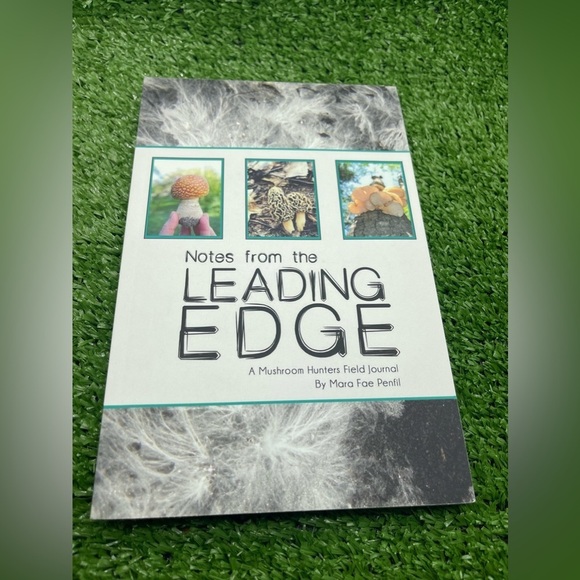 Notes from the Leading Edge: A Mushroom Hunters Field Journal, New - Picture 2 of 4